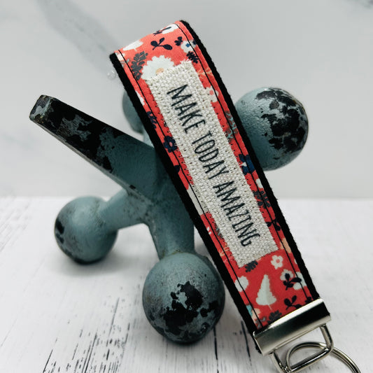 Make Today Amazing__Wristlet Key Fob