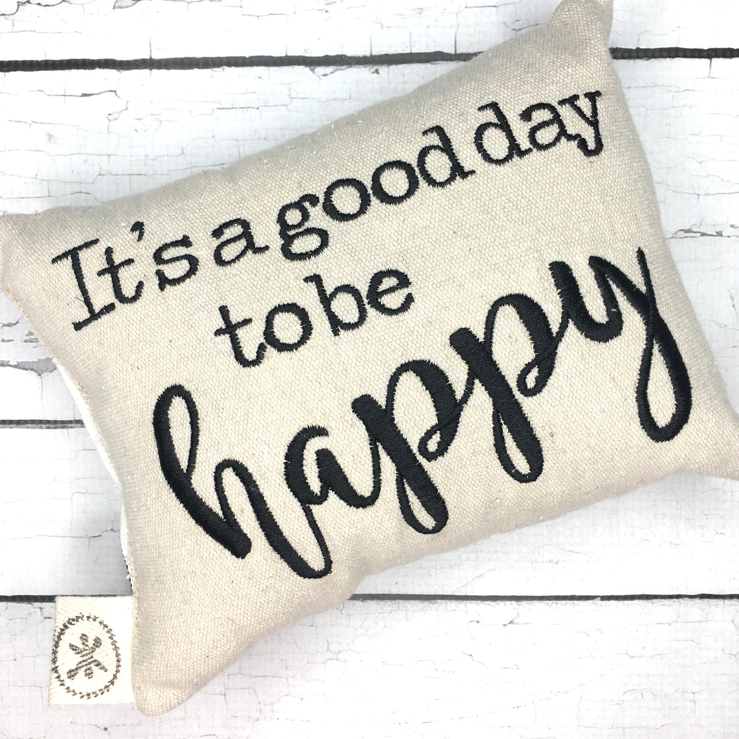 It's a Good Day to be Happy Message Pillow