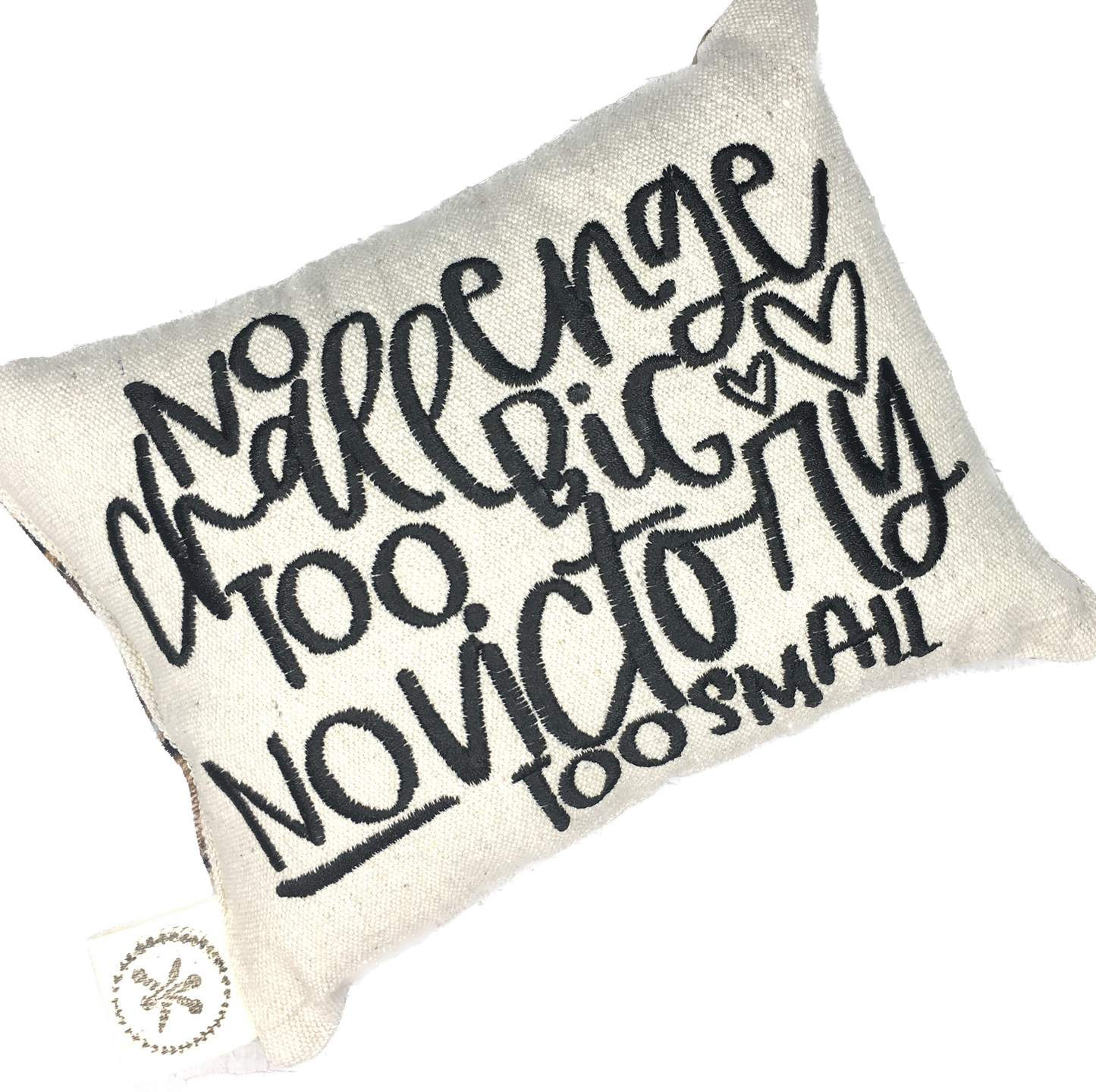 No Challenge too Big, No Victory too Small Message Pillow