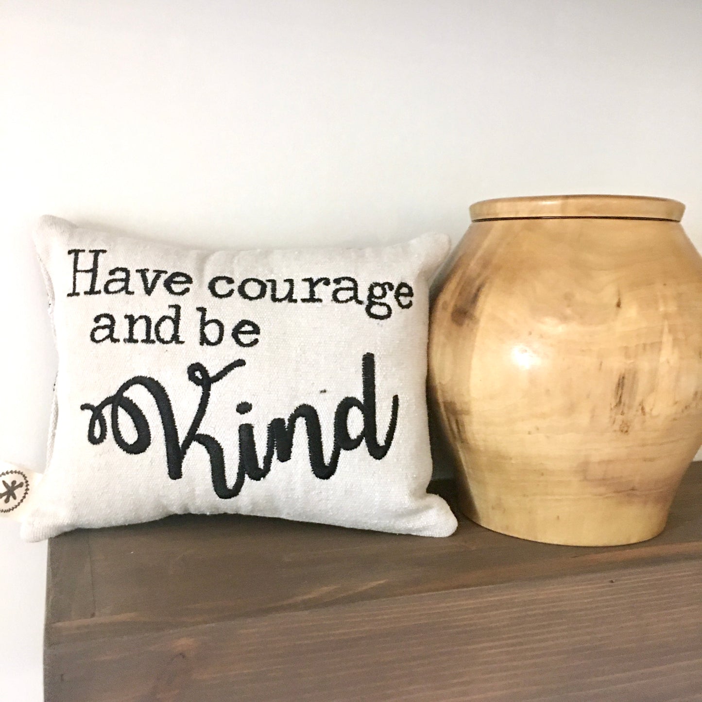 Have Courage and Be Kind Message Pillow