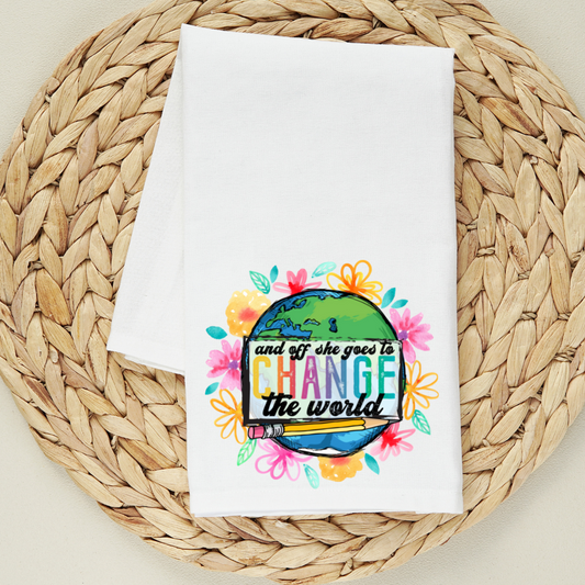 And Off She Goes to Change the World Tea Towel
