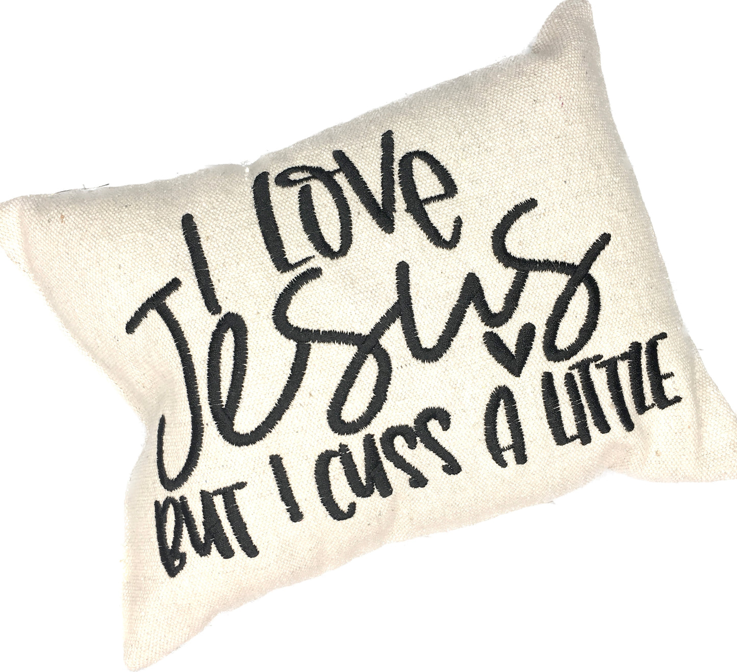 I Love Jesus, But I Cuss a Little Message Pillow