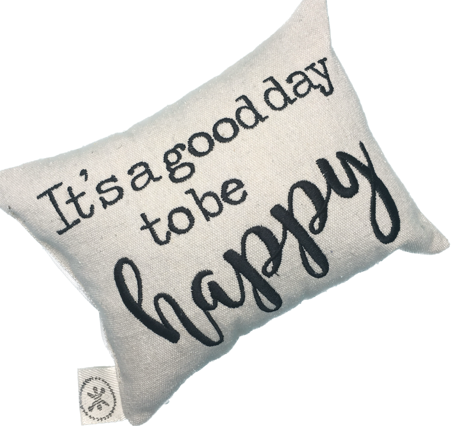 It's a Good Day to be Happy Message Pillow