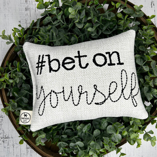 #betonyourself Message Pillow-Bet on Yourself