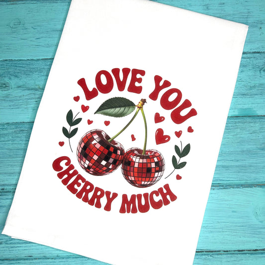 Love You Cherry Much Valentine’s Day Tea Towel