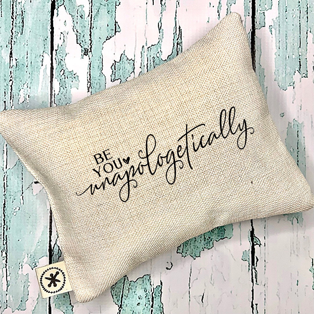 Be You, Unapologetically Message Pillow