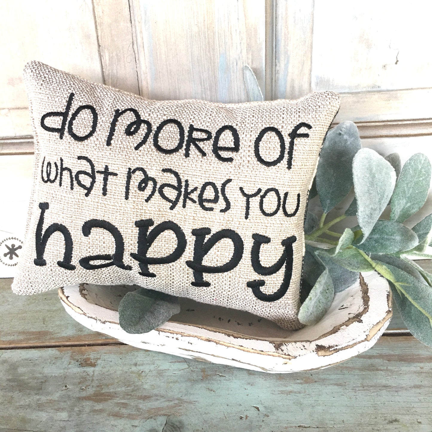 Do More of What Makes You Happy Message Pillow
