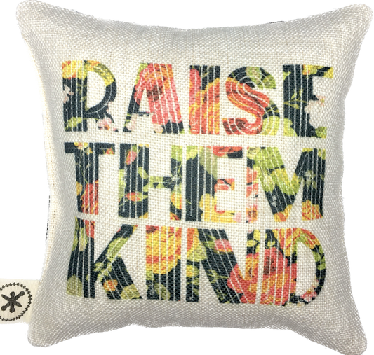 Raise Them Kind Message Pillow