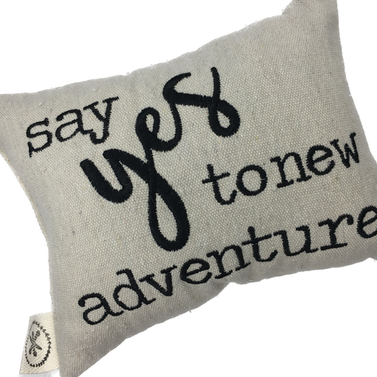 Say Yes to New Adventure  Message Pillow