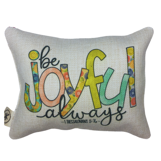 Be Joyful Always Message Pillow