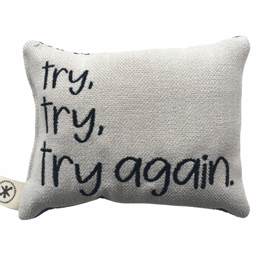 Try, Try, Try Again  Message Pillow