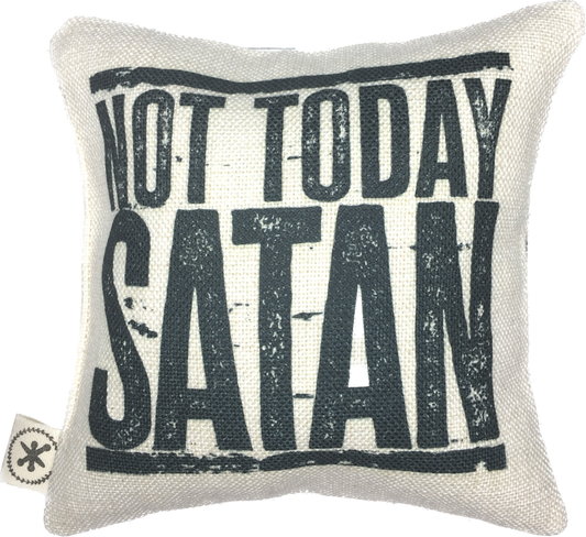 Not Today Satan Message Pillow