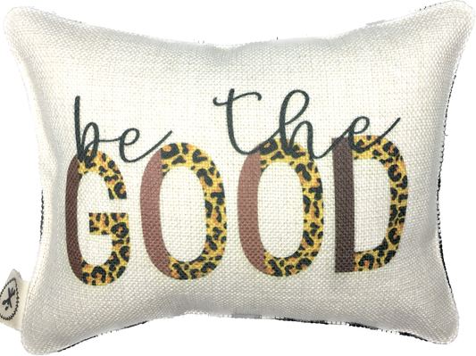 Be the Good Message Pillow